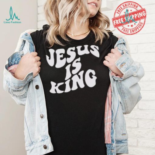 Jesus Is King Shirt