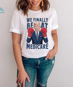 Joe Biden Boxing We Finally Beat Medicare shirt