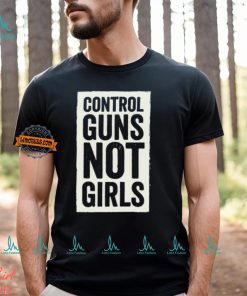 Joe Biden Control Guns Not Girls Tee Shirt
