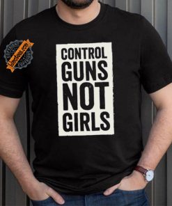 Joe Biden Control Guns Not Girls shirt