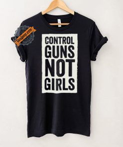 Joe Biden Control Guns Not Girls shirt