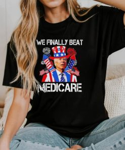 Joe Biden We Finally Beat Medicare Firework 4 Of July shirt