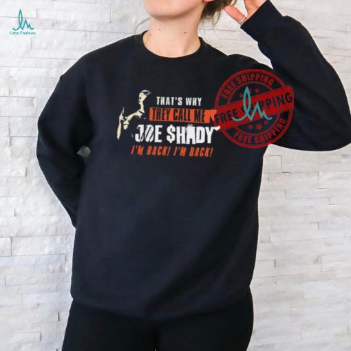 Joe Burrow That’s Why They Call Me Joe Shady I’m Back I’m Back Shirt