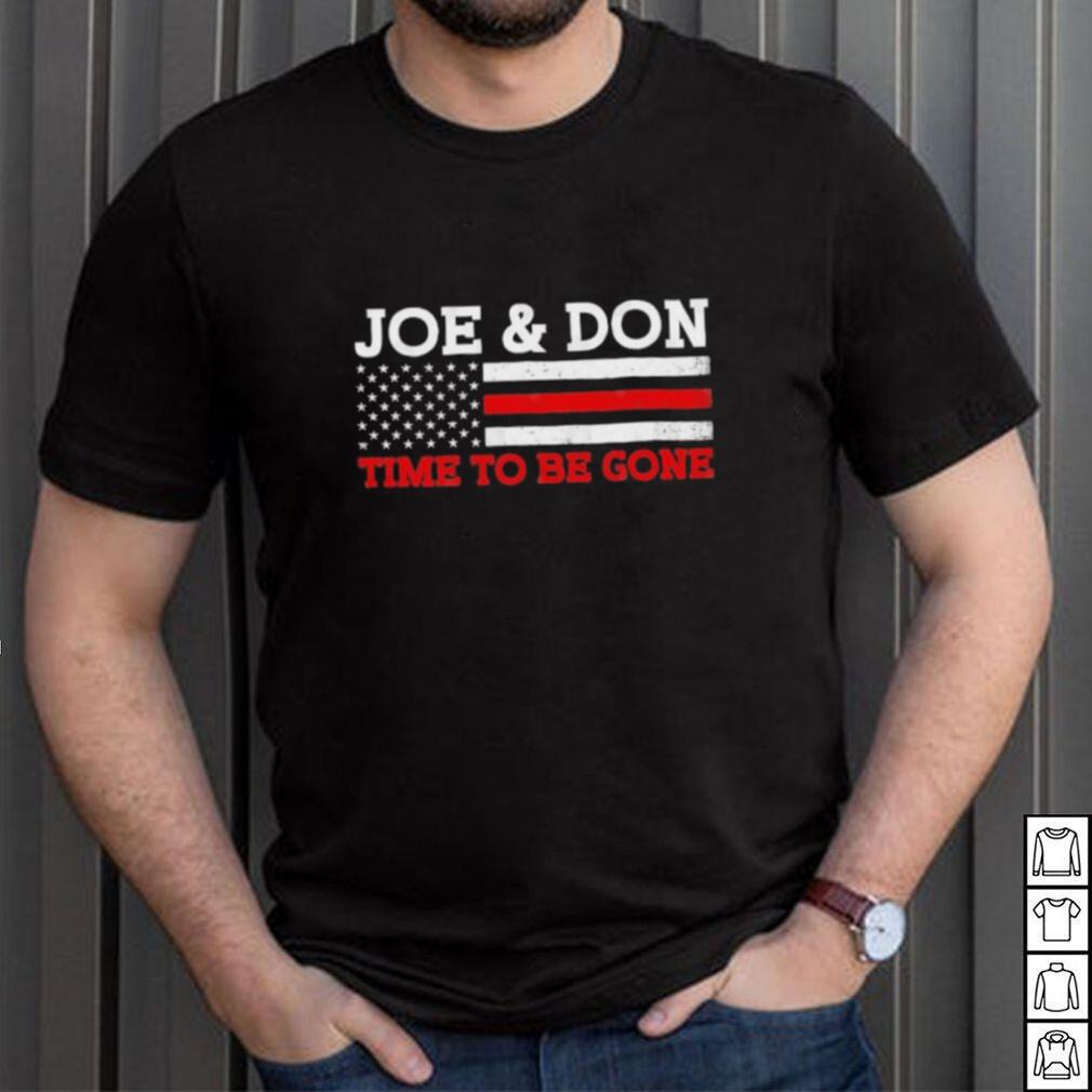 Joe and Don Time to Be Gone! T Shirt Joe and Don Time to Be Gone! T Shirt