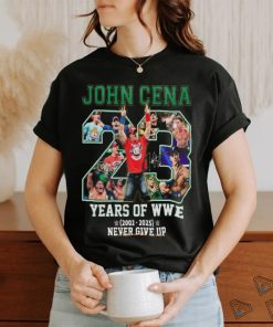 John Cena 23 Years Of WWE 2002 2025 Never Give Up Thank You For The Memories T Shirt