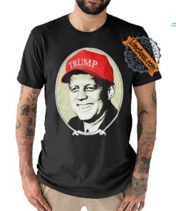 John F. Kennedy Trump Hat T Shirt