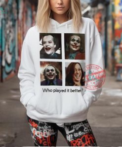 Joker Kamala Harris clown who played it better shirt