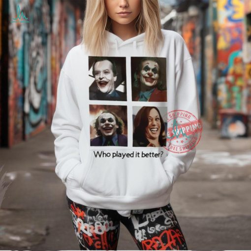 Joker Kamala Harris clown who played it better shirt