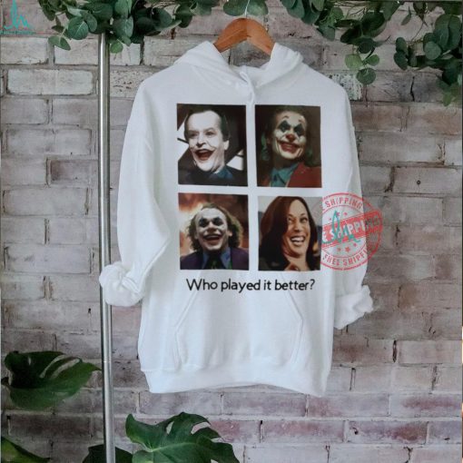 Joker Kamala Harris clown who played it better shirt