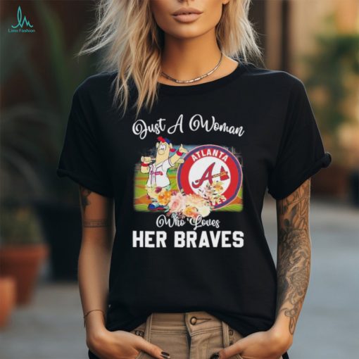 Just A Woman Who Loves Hers Blooper Mascot Atlanta Braves Shirt