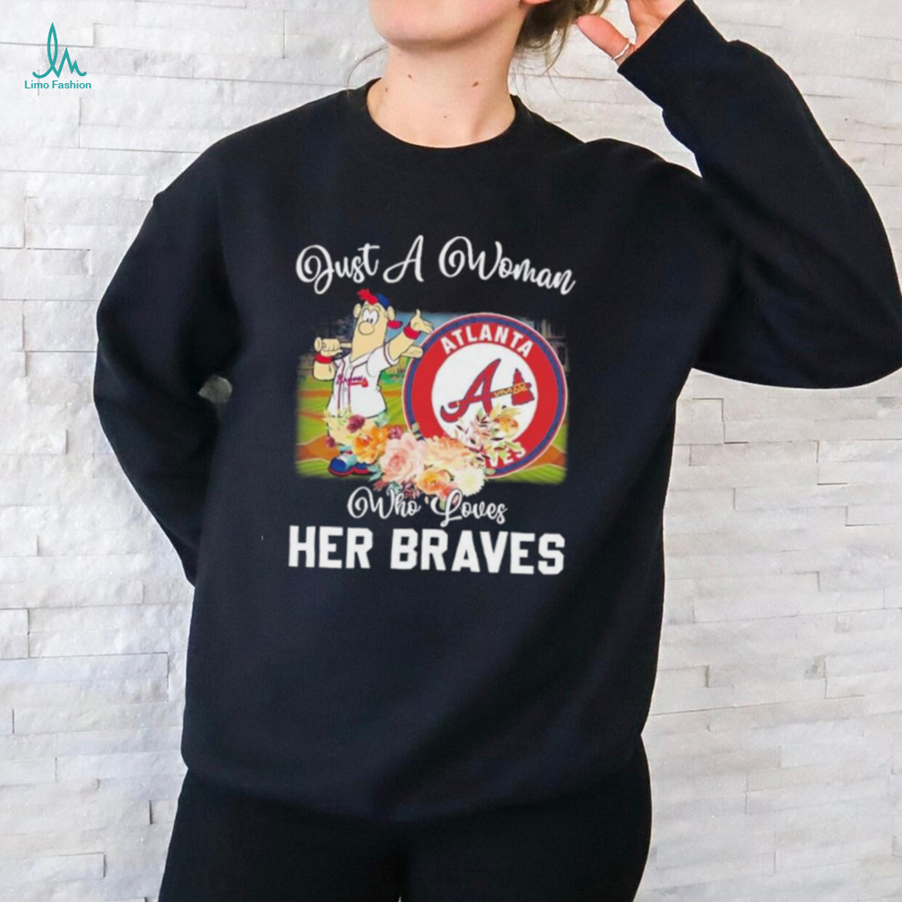 Just A Woman Who Loves Hers Blooper Mascot Atlanta Braves Shirt Just A Woman Who Loves Hers Blooper Mascot Atlanta Braves Shirt