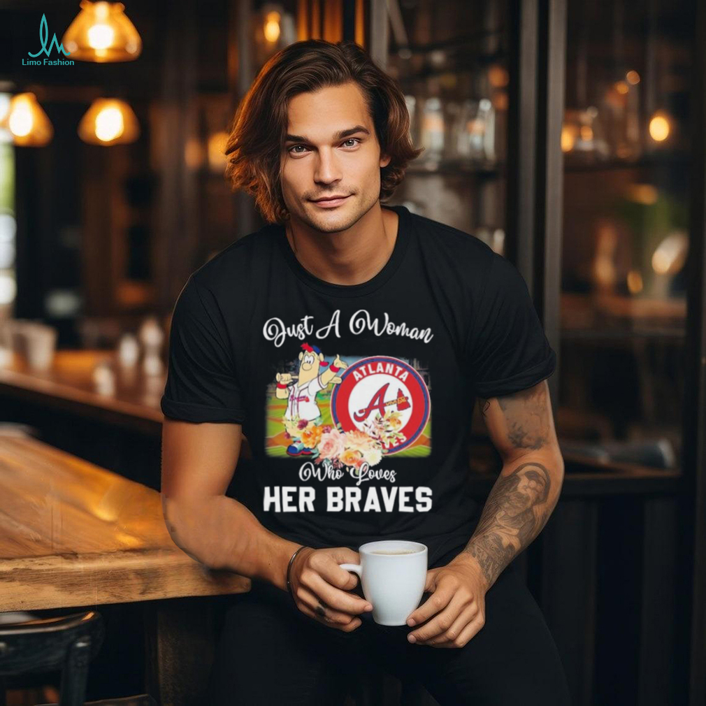Just A Woman Who Loves Hers Blooper Mascot Atlanta Braves Shirt Just A Woman Who Loves Hers Blooper Mascot Atlanta Braves Shirt