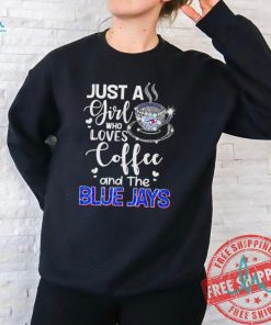 Just a girl who loves coffee and the Blue Jays shirt