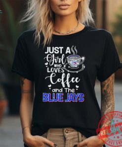 Just a girl who loves coffee and the Blue Jays shirt