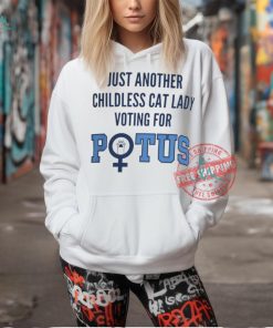 Just another childless cat lady voting for potus shirt