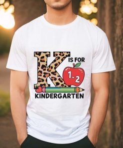 K Is For 1 and 2 Kindergarten Back To School Shirt