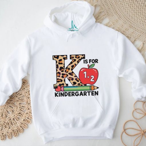K Is For 1 and 2 Kindergarten Back To School Shirt
