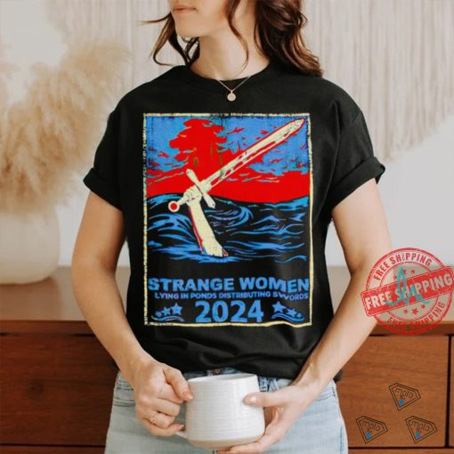 Kalama Harris strange women lying in ponds distributing swords shirt