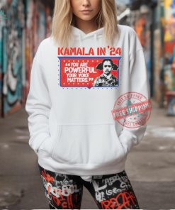 Kamala 2024 you are powerful your voice matters shirt