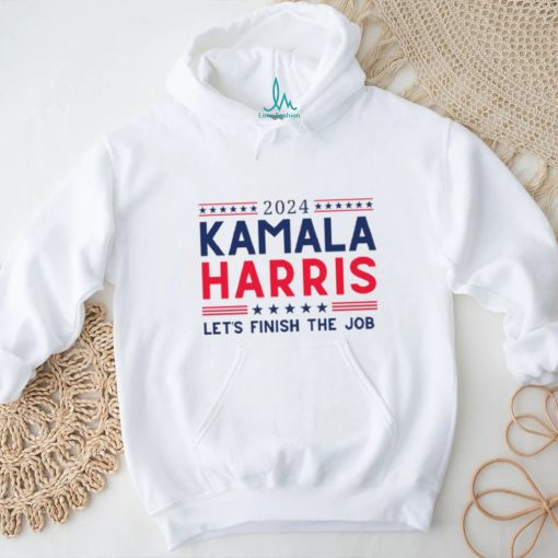 Kamala Harris 2024 Let’s Finish the Job T Shirt