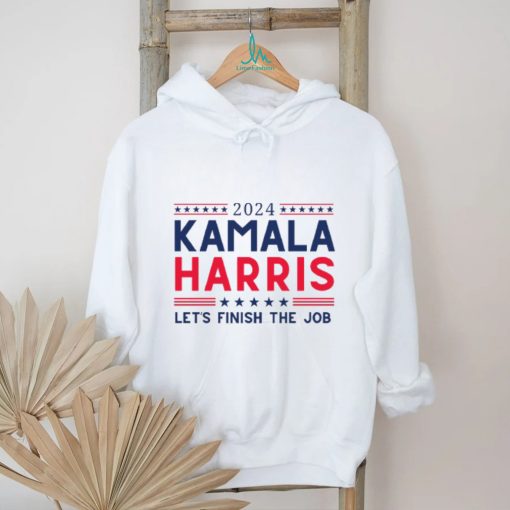 Kamala Harris 2024 Let’s Finish the Job T Shirt