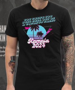 Kamala Harris 2024 you think you just fell out of a Coconut Tree logo shirt