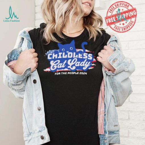 Kamala Harris Childless cat lady for the people 2024 Shirt