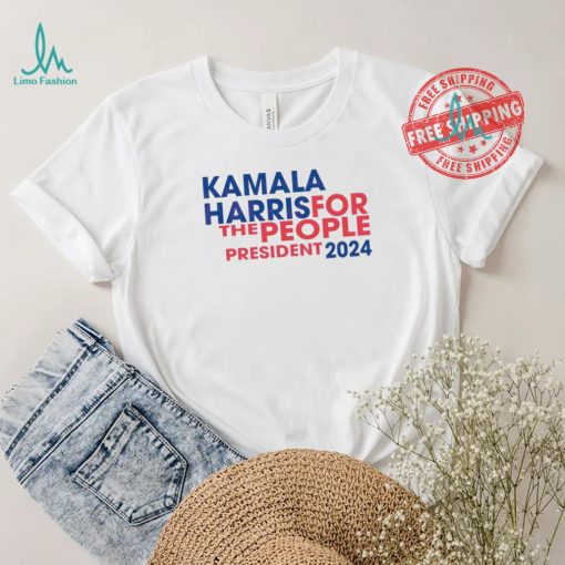 Kamala Harris For The People President 2024 T Shirt