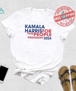 Kamala Harris For The People President 2024 T Shirt