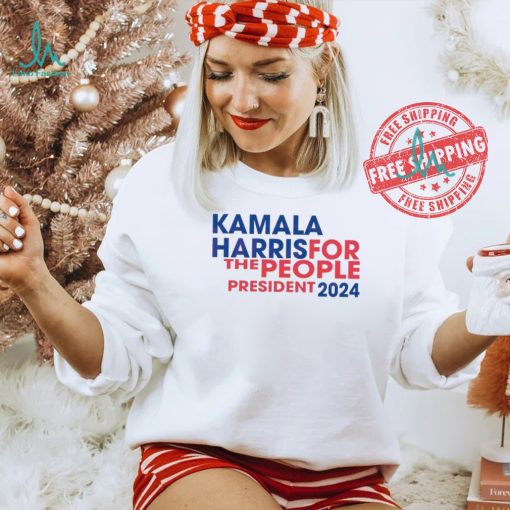 Kamala Harris For The People President 2024 T Shirt