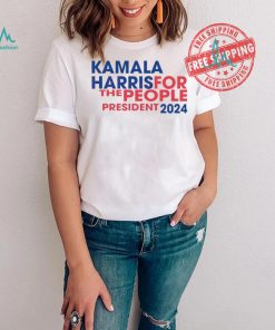 Kamala Harris For The People President 2024 T Shirt