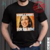 Biden harris you say it’s joever I say it’s just kamencing shirt