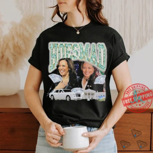 Kamala Harris Hoes Mad Shirt