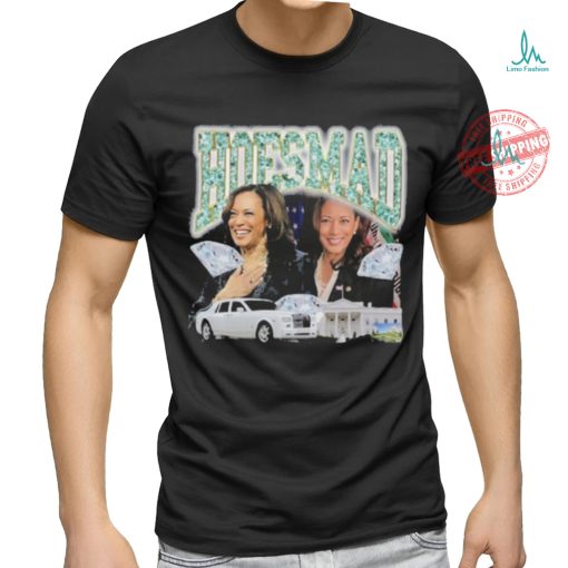 Kamala Harris Hoes Mad Shirt