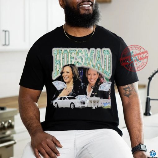 Kamala Harris Hoes Mad Shirt