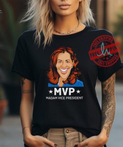 Kamala Harris MVP Madam Vice President shirt