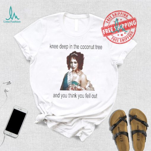 Kamala Harris Madam President Knee Deep In The Coconut Tree And You Think You Fell Out Voting Harris 2024 T shirt