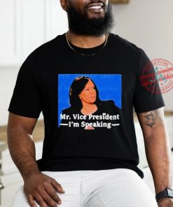 Kamala Harris Mr Vice President I’m Speaking T shirt