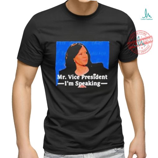 Kamala Harris Mr Vice President I’m Speaking T shirt