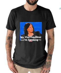 Kamala Harris Mr Vice President I’m Speaking T shirt