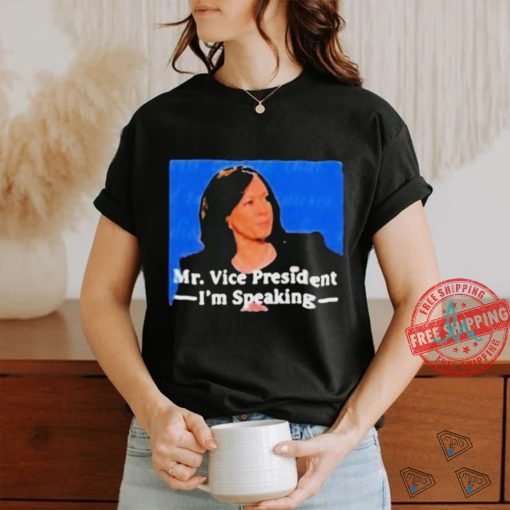 Kamala Harris Mr Vice President I’m Speaking T shirt