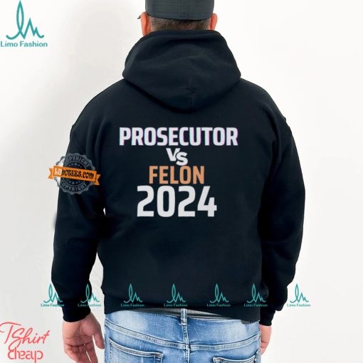 Kamala Harris Prosecutor Vs Felon 2024 T Shirt