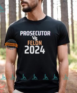 Kamala Harris Prosecutor Vs Felon 2024 T Shirt