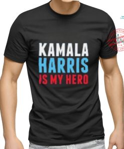 Kamala Harris is My Hero T Shirt