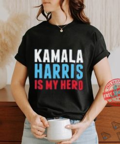 Kamala Harris is My Hero T Shirt