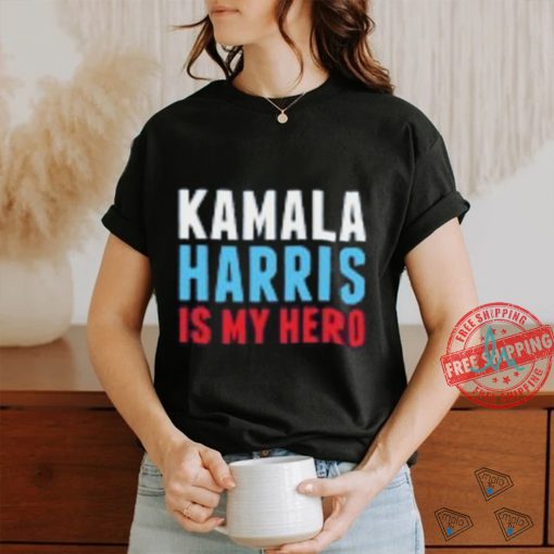 Kamala Harris is My Hero T Shirt