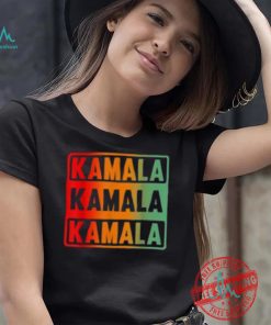 Kamala Kamala Kamala Shirt