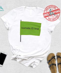 Kamala is Brat flag 2024 shirt