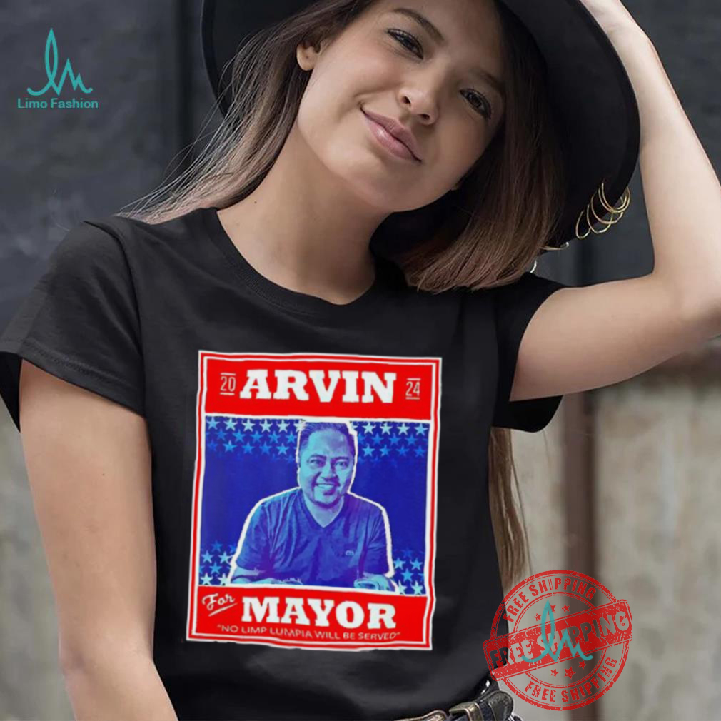 Kapu Coffee Arvin for Mayor no limp lumpia will be served shirt Kapu Coffee Arvin for Mayor no limp lumpia will be served shirt