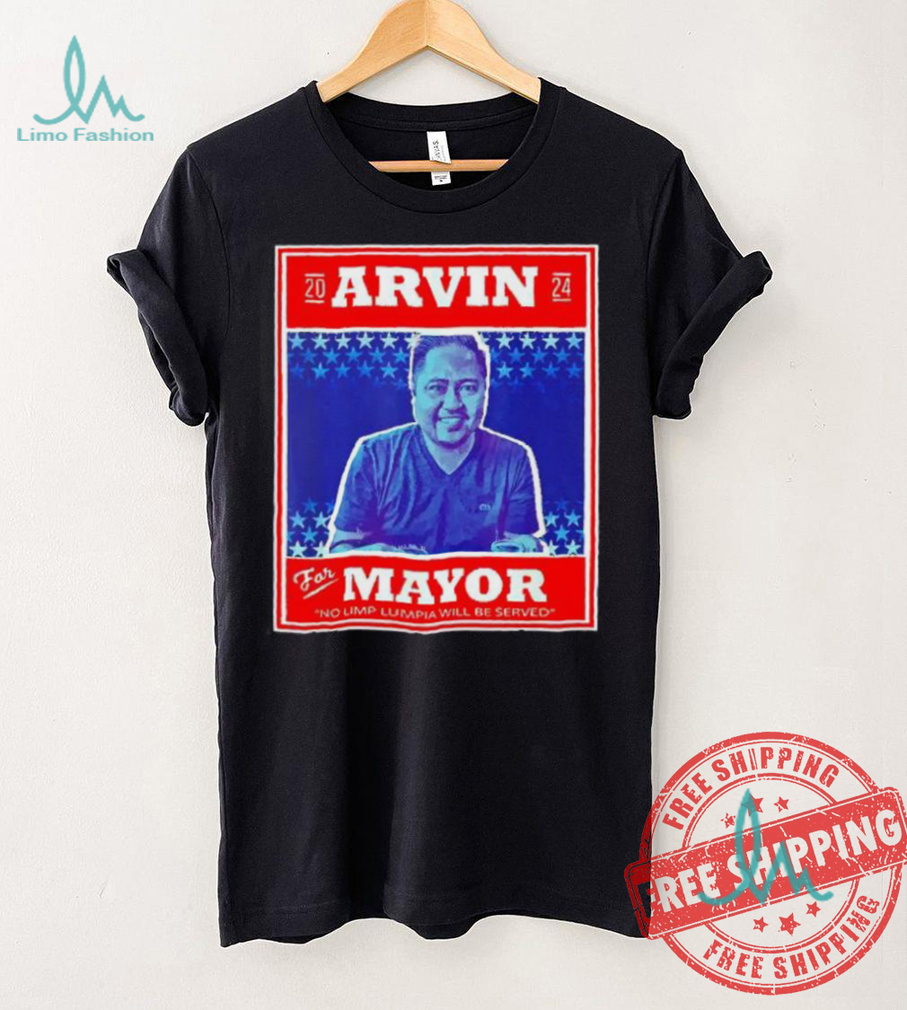 Kapu Coffee Arvin for Mayor no limp lumpia will be served shirt Kapu Coffee Arvin for Mayor no limp lumpia will be served shirt